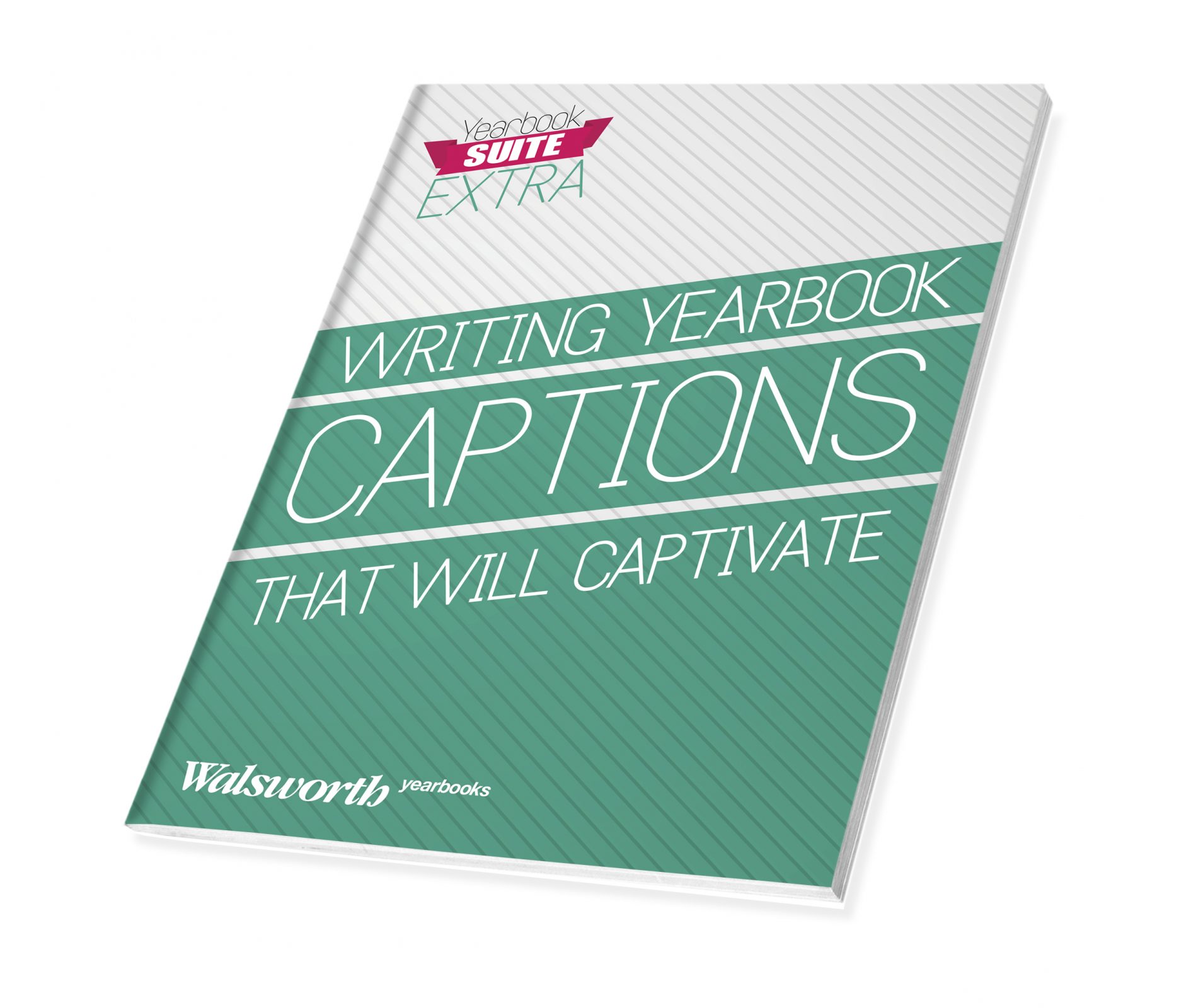 Turn your focus to writing great yearbook captions with Walsworth eBook